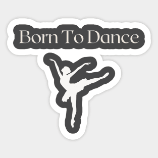 Born To Dance Sticker